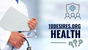 Outline for the Article on “10desires.org Health”